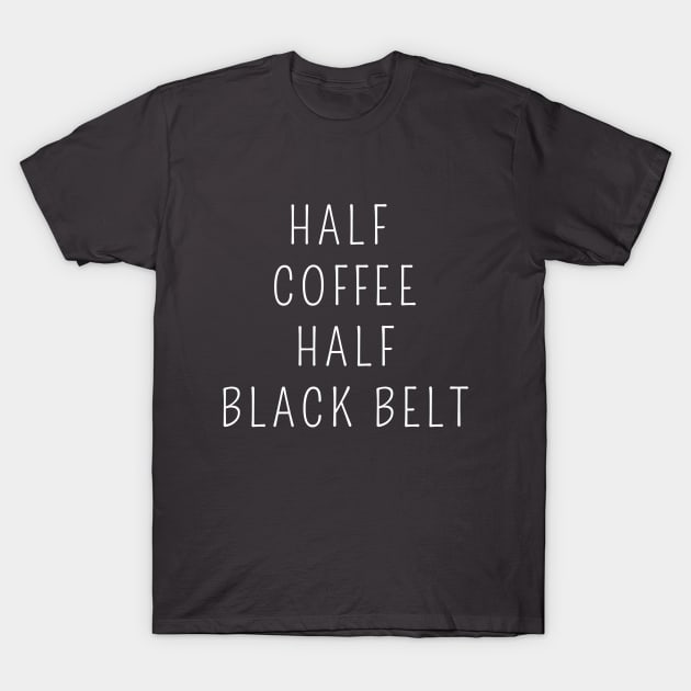 Half coffee half black belt T-Shirt by Apollo Beach Tees